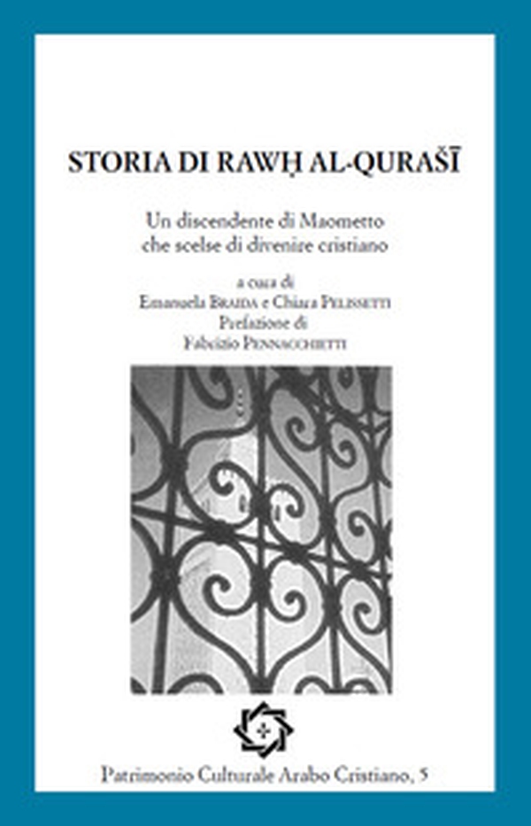 Storia di Rawh al-Qurasi. Un discendente di Maometto che scelse di divenire cristiano - Librerie.coop Storia di Rawh al-Qurasi. Un discendente di Maometto che scelse di divenire cristiano - Librerie.coop