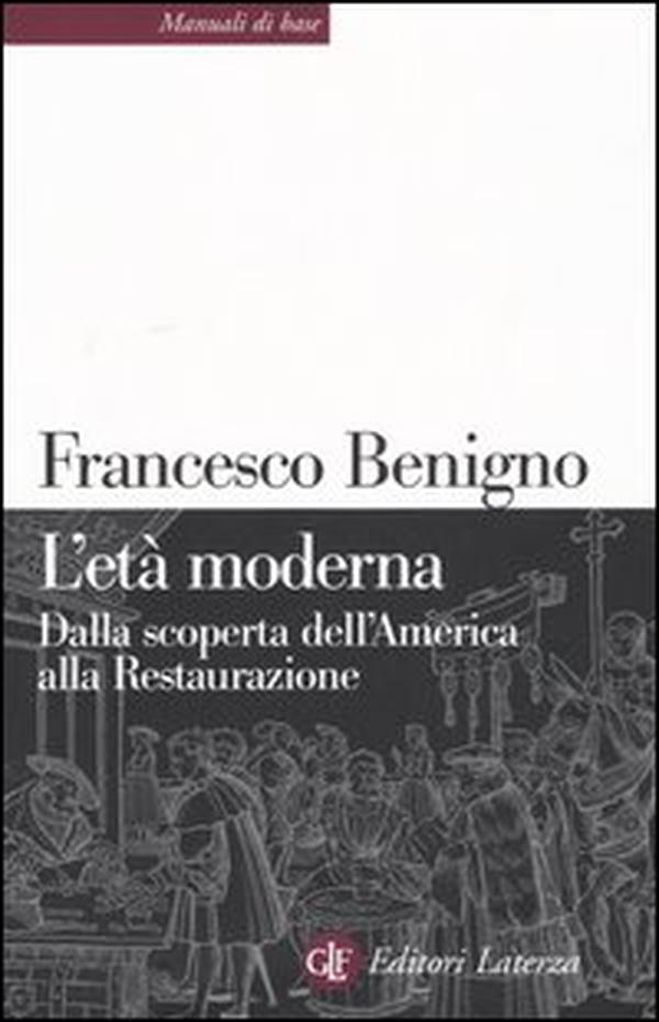 L'età moderna. Dalla scoperta dell'America alla Restaurazione - Librerie.coop L'età moderna. Dalla scoperta dell'America alla Restaurazione - Librerie.coop