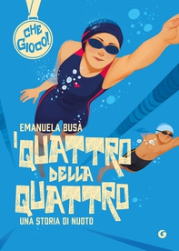 I quattro della quattro. Una storia di nuoto - Librerie.coop