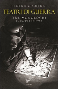 Teatri di guerra. Tre monologhi: 1915-1944-1992 - Librerie.coop