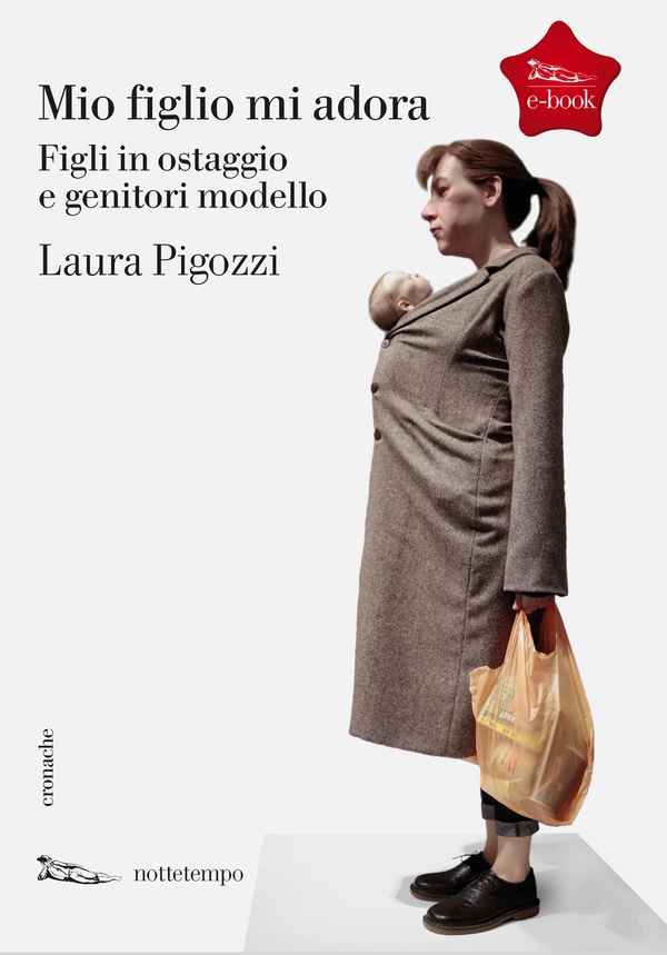 Mio figlio mi adora - Librerie.coop Mio figlio mi adora - Librerie.coop