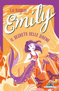 Emily. Il segreto delle sirene - Librerie.coop
