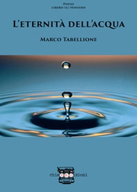 L'eternità dell'acqua - Librerie.coop L'eternità dell'acqua - Librerie.coop