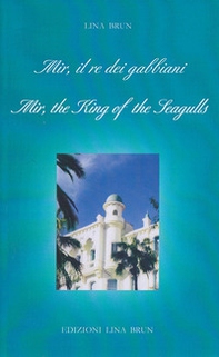 Mir, il re dei gabbiani-Mir, the king of the gulls - Librerie.coop