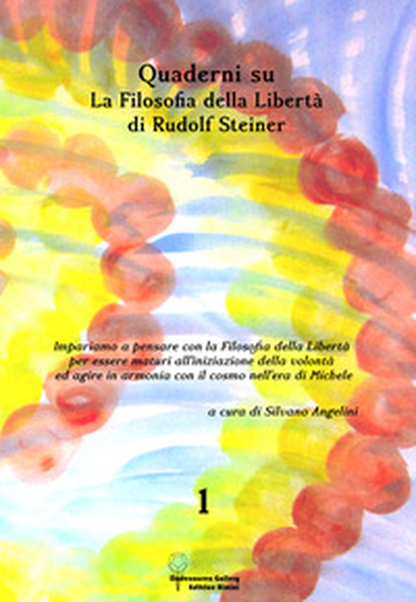Quaderni su «La filosofia della libertà» di Rudolf Steiner - Librerie.coop Quaderni su «La filosofia della libertà» di Rudolf Steiner - Librerie.coop
