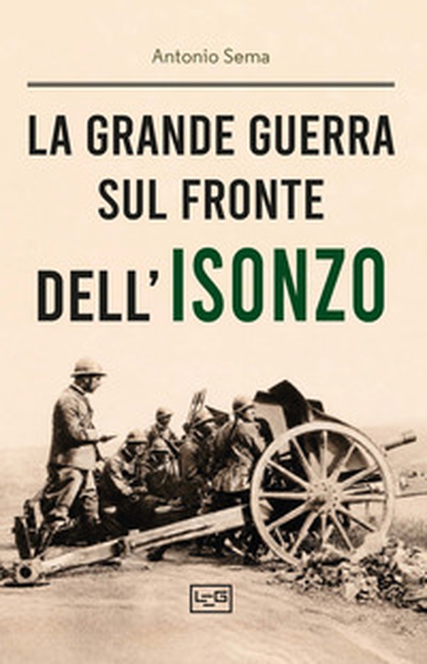 La Grande Guerra sul fronte dell'Isonzo - Librerie.coop