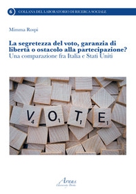 La segretezza del voto, garanzia di libertà o ostacolo alla partecipazione? Una comparazione fra Italia e Stati Uniti - Librerie.coop La segretezza del voto, garanzia di libertà o ostacolo alla partecipazione? Una comparazione fra Italia e Stati Uniti - Librerie.coop