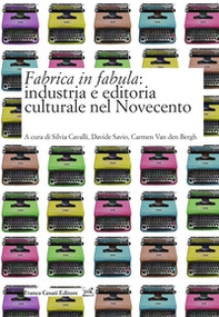 Fabrica in fabula: industria e editoria culturale nel Novecento - Librerie.coop