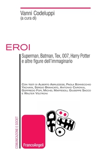 Eroi. Superman, Batman, Tex, 007, Harry Potter e altre figure dell'immaginario - Librerie.coop Eroi. Superman, Batman, Tex, 007, Harry Potter e altre figure dell'immaginario - Librerie.coop
