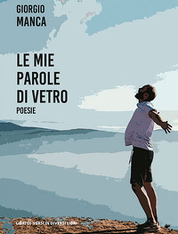 Le mie parole di vetro - Librerie.coop Le mie parole di vetro - Librerie.coop