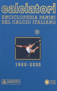Calciatori. Enciclopedia Panini del calcio italiano - Librerie.coop Calciatori. Enciclopedia Panini del calcio italiano - Librerie.coop