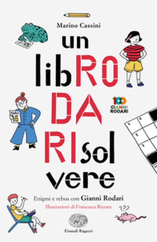 Un libro da risolvere. Enigmi e rebus con Gianni Rodari - Librerie.coop Un libro da risolvere. Enigmi e rebus con Gianni Rodari - Librerie.coop
