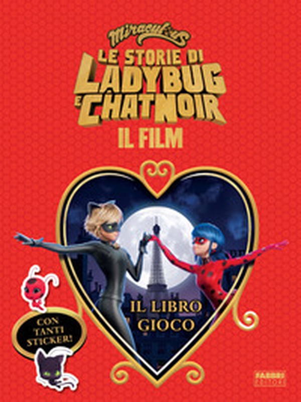 Miraculous. Le storie di Ladybug e Chat Noir. Il film. Il libro gioco. Con adesivi - Librerie.coop Miraculous. Le storie di Ladybug e Chat Noir. Il film. Il libro gioco. Con adesivi - Librerie.coop