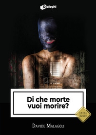 Di che morte vuoi morire? - Librerie.coop
