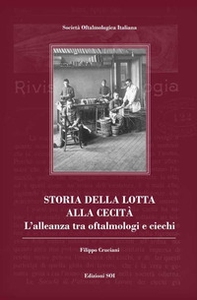 Storia della lotta alla cecità. L'alleanza tra oftalmologi e ciechi - Librerie.coop Storia della lotta alla cecità. L'alleanza tra oftalmologi e ciechi - Librerie.coop