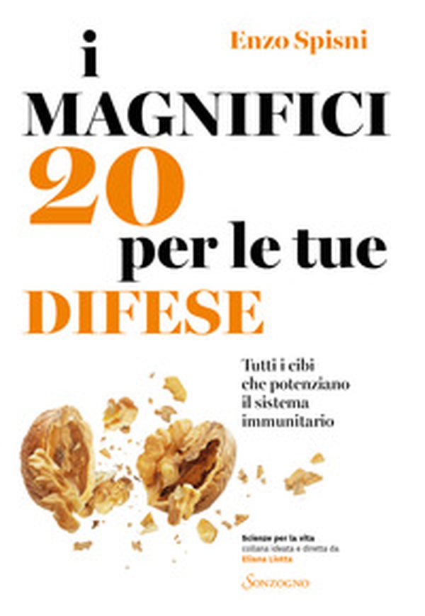 I magnifici 20 per le tue difese. Tutti i cibi che potenziano il sistema immunitario - Librerie.coop I magnifici 20 per le tue difese. Tutti i cibi che potenziano il sistema immunitario - Librerie.coop