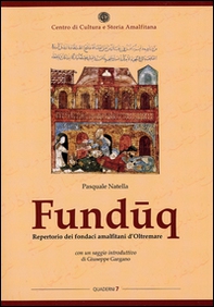 Funduq. Repertorio dei fondaci amalfitani d'Oltremare - Librerie.coop