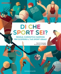 Di che sport sei? Regole, curiosità e campioni per scoprire il tuo sport ideale - Librerie.coop
