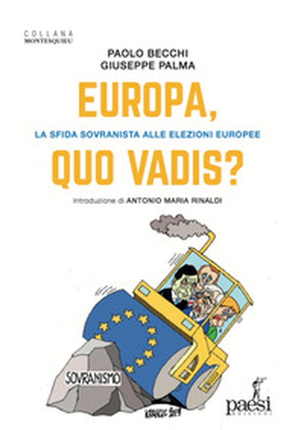 Europa, quo vadis? La sfida sovranista alle elezioni europee - Librerie.coop Europa, quo vadis? La sfida sovranista alle elezioni europee - Librerie.coop