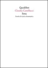 Setta. Scuola di tecnica drammatica - Librerie.coop