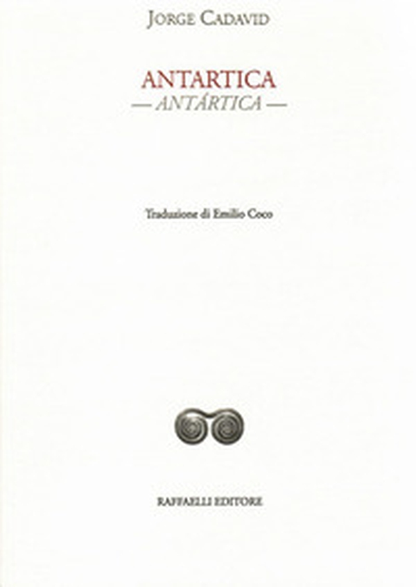 Antartica-Antártica. Testo originale a fronte - Librerie.coop