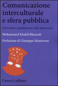 Comunicazione interculturale e sfera pubblica. Diversità e mediazioni nelle istituzioni - Librerie.coop