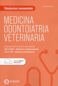 TOLC-MED TOLC-VET. Simulazioni commentate. Preparazione ai test di ammissione. Medicina, Odontoiatria e Veterinaria - Librerie.coop