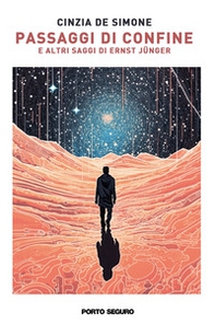 Passaggi di confine e altri saggi di Ernst Jünger - Librerie.coop