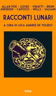 Racconti lunari. Da Edgar Allan Poe a H.G. Wells ed Emilio Salgari - Librerie.coop