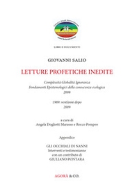 Lettere profetiche inedite. Complessità globalità ignoranza, fondamenti epistemologici della conoscenza ecologica, 2008. 1989: vent'anni dopo 2009 - Librerie.coop