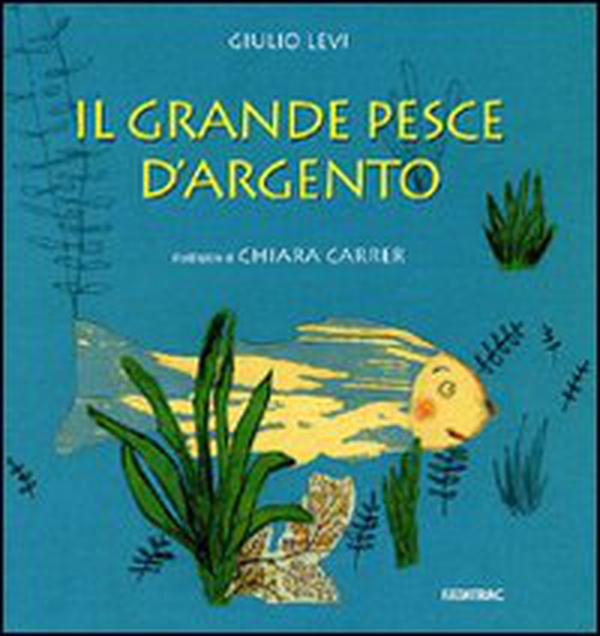 Il grande pesce d'argento - Librerie.coop Il grande pesce d'argento - Librerie.coop
