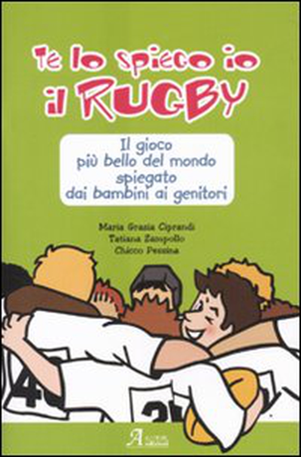 Te lo spiego io il rugby. Il gioco più bello del mondo spiegato dai bambini ai genitori - Librerie.coop Te lo spiego io il rugby. Il gioco più bello del mondo spiegato dai bambini ai genitori - Librerie.coop