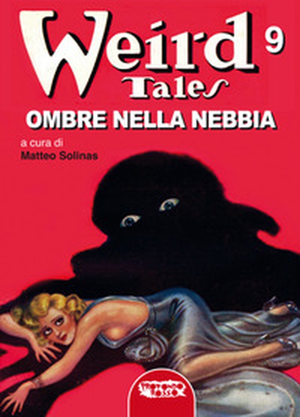 Ombre nella nebbia. Weird Tales - Vol. 9 - Librerie.coop Ombre nella nebbia. Weird Tales - Vol. 9 - Librerie.coop