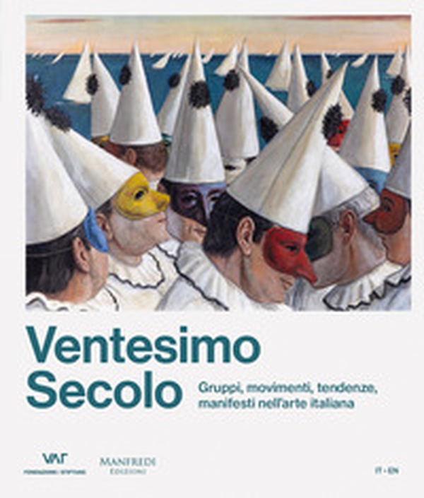 Ventesimo secolo. Gruppi, movimenti, tendenze, manifesti nell'arte italiana. Ediz. italiana e inglese - Librerie.coop Ventesimo secolo. Gruppi, movimenti, tendenze, manifesti nell'arte italiana. Ediz. italiana e inglese - Librerie.coop