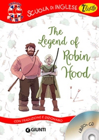 The legend of Robin Hood. Con traduzione e dizionario - Librerie.coop