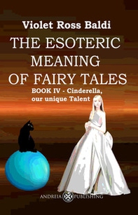 The esoteric meaning of fairy tales - Vol. 4 - Librerie.coop