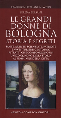 Le grandi donne di Bologna. Storia e segreti - Librerie.coop