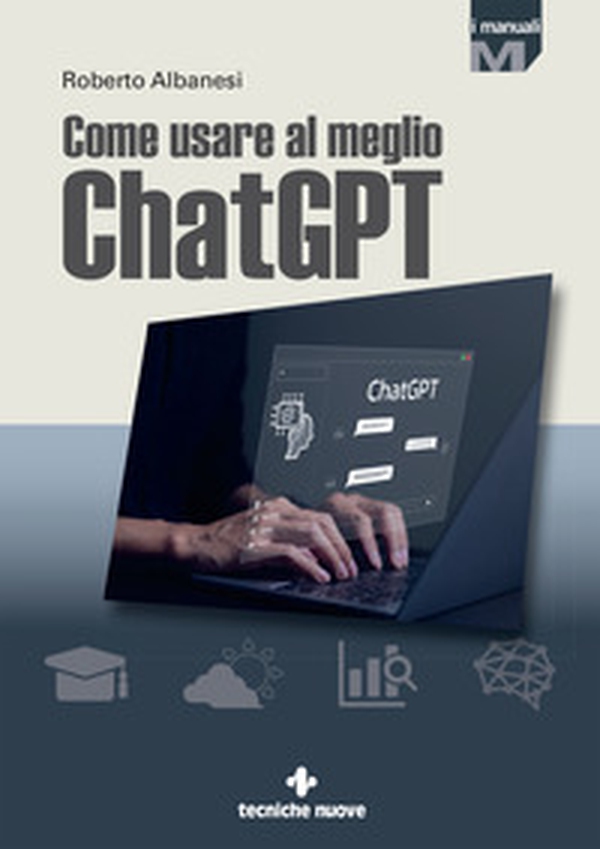 Come usare al meglio ChatGPT - Librerie.coop Come usare al meglio ChatGPT - Librerie.coop