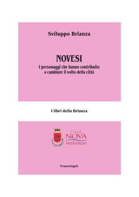 Novesi. I personaggi che hanno contribuito a cambiare il volto della città - Librerie.coop