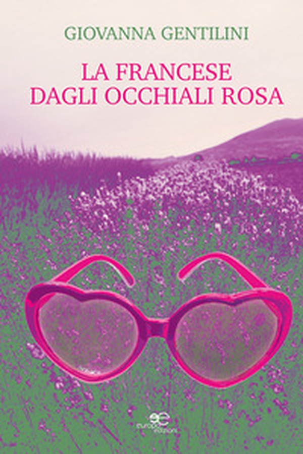 La francese dagli occhiali rosa - Librerie.coop La francese dagli occhiali rosa - Librerie.coop