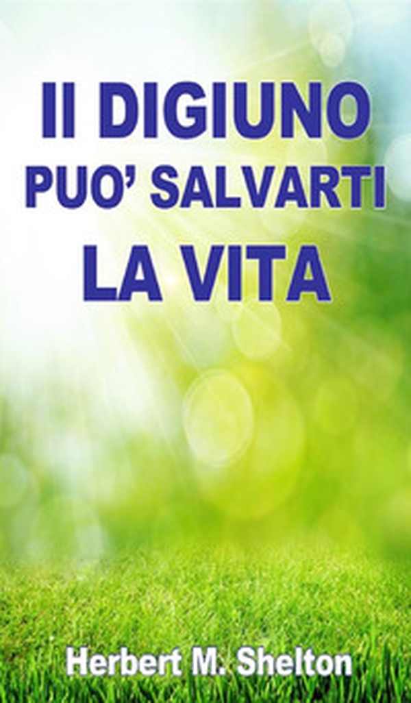 Il digiuno può salvarti la vita - Librerie.coop Il digiuno può salvarti la vita - Librerie.coop