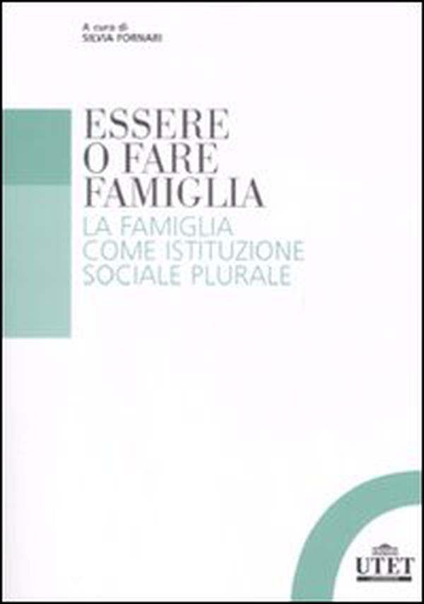 Essere o fare famiglia. La famiglia come istituzione sociale plurale - Librerie.coop Essere o fare famiglia. La famiglia come istituzione sociale plurale - Librerie.coop