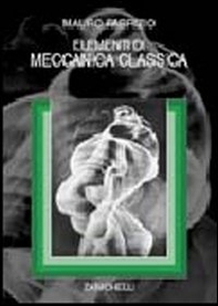 Elementi di meccanica classica - Librerie.coop Elementi di meccanica classica - Librerie.coop