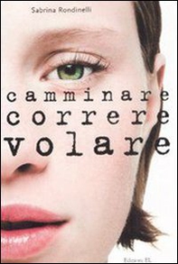 Camminare correre volare - Librerie.coop