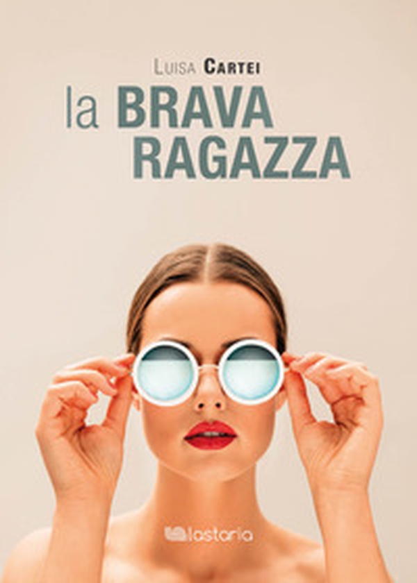 La brava ragazza - Librerie.coop La brava ragazza - Librerie.coop