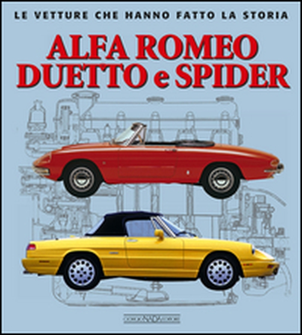 Alfa Romeo Duetto e Spider - Librerie.coop Alfa Romeo Duetto e Spider - Librerie.coop