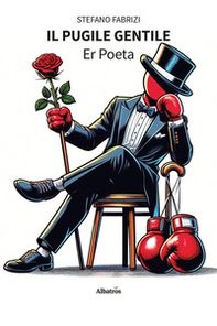 Il pugile gentile. Er Poeta - Librerie.coop
