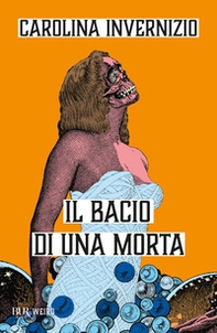 Il bacio di una morta - Librerie.coop