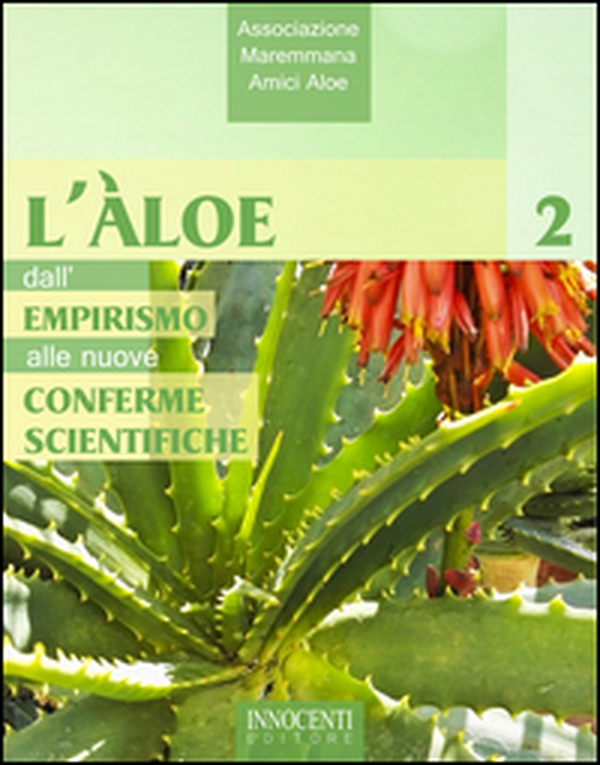 L'aloe, dall'empirismo alle nuove conferme scientifiche - Librerie.coop L'aloe, dall'empirismo alle nuove conferme scientifiche - Librerie.coop