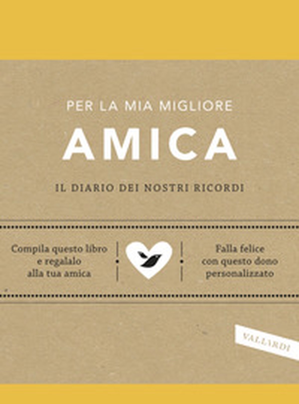 Per la mia migliore amica. Il diario dei nostri ricordi - Librerie.coop Per la mia migliore amica. Il diario dei nostri ricordi - Librerie.coop